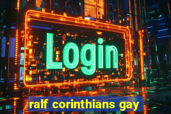 ralf corinthians gay